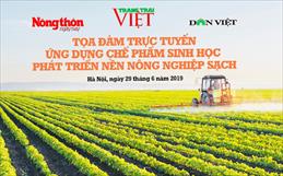 Ngày 29/6, trực tuyến về ứng dụng chế phẩm sinh học phát triển nền nông nghiệp sạch