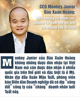 CEO Monkey Junior - Đào Xuân Hoàng: Sáng tạo là một lợi thế của người tuổi Tuất